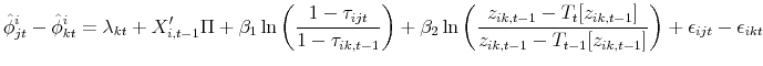 \displaystyle \hat{\phi}^{i}_{jt}-\hat{\phi}^{i}_{kt} = \lambda_{kt} + X'_{i, t-1}\Pi + \beta_1 \ln \left( \frac{1-\tau_{ijt}}{1-\tau_{ik,t-1}} \right) + \beta_2 \ln \left( \frac{z_{ik,t-1}-T_{t}[z_{ik,t-1}]}{z_{ik,t-1}-T_{t-1}[z_{ik,t-1}]} \right) + \epsilon_{ijt}-\epsilon_{ikt}