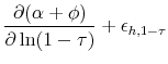 \displaystyle \frac{\partial (\alpha+\phi)}{\partial \ln (1-\tau)} + \epsilon_{h,1-\tau}