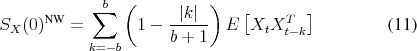 \begin{align} \ensuremath{S_X(0)^\text{NW}\xspace} &= \sum_{k=-b}^{b} \left(1 - \frac{\vert k\vert}{b + 1}\right) E \left[{X_t X_{t-k}^T}\right] \end{align}