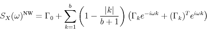 \begin{displaymath}\ensuremath{S_X(\omega)^\text{NW}\xspace} = \Gamma_0 + \sum_{k=1}^b \left(1 - \frac{\vert k\vert}{b + 1} \right) \left( \Gamma_k e^{-i\omega k} + (\Gamma_k)^T e^{i\omega k} \right)\end{displaymath}