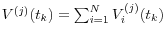 V^{(j)}(t_k )=\sum\nolimits_{i=1}^N {V_i^{(j)} (t_k )} 