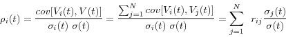 \begin{displaymath} \rho _i (t)=\frac{cov[V_i (t),V(t)]}{\sigma _i (t){\kern 1pt}{\kern 1pt}{\kern 1pt}\sigma (t)}=\frac{\sum\nolimits_{j=1}^N {cov[V_i (t),V_j (t)]} }{\sigma _i (t){\kern 1pt}{\kern 1pt}{\kern 1pt}\sigma (t)}=\sum\limits_{j=1}^N {{\kern 1pt}{\kern 1pt}{\kern 1pt}{\kern 1pt}{\kern 1pt}r_{ij} \frac{\sigma _j (t)}{\sigma (t)}{\kern 1pt}} \end{displaymath}