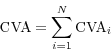 \begin{displaymath} \mbox{CVA}=\sum\limits_{i=1}^N {\mbox{CVA}_i } \end{displaymath}