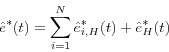 \begin{displaymath} \hat {e}^\ast (t)=\sum\limits_{i=1}^N {\hat {e}_{i,H}^\ast (t)} +\hat {e}_H^\ast (t) \end{displaymath}