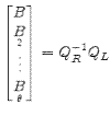 \begin{bmatrix}B\\ \underset{2}{B}\\ \vdots \\ \underset{\theta}{B} \end{bmatrix} = Q_R^{-1} Q_L