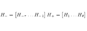 H_-= \begin{bmatrix}H_{-\tau} \ldots H_{-1} \end{bmatrix} H_+= \begin{bmatrix}H_{1} \ldots H_{\theta} \end{bmatrix}