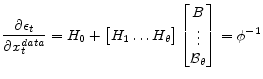 \displaystyle \frac{\partial \epsilon_t}{\partial x^{data}_t} = H_0 + \begin{bmatrix}H_{1}\ldots H_\theta \end{bmatrix} \begin{bmatrix}B\\ \vdots\\ \mathcal{B}_{\theta} \end{bmatrix} = \phi^{-1}