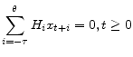 \displaystyle \sum_{i= - \tau}^\theta{ H_i x_{ t + i } }= 0, t \geq0