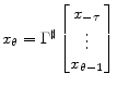 \displaystyle x_{\theta} = \Gamma^\sharp \begin{bmatrix}x_{-\tau}\\ \vdots \\ x_{\theta-1} \end{bmatrix} %\nonumber 