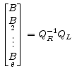 \displaystyle \begin{bmatrix}B\\ \underset{2}{B}\\ \vdots \\ \underset{\theta}{B} \end{bmatrix} = Q_R^{-1} Q_L \,\,