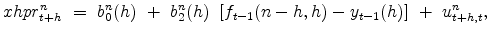 \displaystyle xhpr_{t+h}^n \ = \ b_0^n(h) \ + \ b_2^n(h)\ \left[f_{t-1}(n-h,h)-y_{t-1}(h)\right] \ + \ u_{t+h,t}^n,