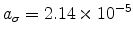  a_{\sigma}=2.14\times10^{-5}