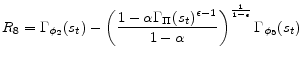 \displaystyle R_{8} = \Gamma_{\phi_{2}}(s_{t}) - \left(\frac{1-\alpha\Gamma_{\Pi}(s_{t})^{\epsilon-1}}{1-\alpha}\right)^{\frac{1}{1-\epsilon}} \Gamma_{\phi_{5}}(s_{t}) 