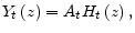 \displaystyle Y_{t}\left( z\right) =A_{t}H_{t}\left( z\right) ,