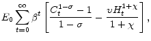 \displaystyle E_{0}\sum_{t=0}^{\infty }\beta ^{t}\left[ \frac{C_{t}^{1-\sigma }-1}{% 1-\sigma }-\frac{\upsilon H_{t}^{1+\chi }}{1+\chi }\right] ,