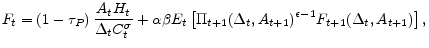 \displaystyle F_{t}=\left( 1-\tau _{P}\right) \frac{A_{t}H_{t}}{\Delta _{t}C_{t}^{\sigma }}% +\alpha \beta E_{t}\left[ \Pi _{t+1}(\Delta _{t},A_{t+1})^{\epsilon -1}F_{t+1}(\Delta _{t},A_{t+1})\right] ,