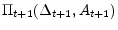  \Pi_{t+1}(\Delta_{t+1},A_{t+1})