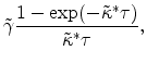 \displaystyle \tilde{\gamma} \frac{1-\exp(-\tilde{\kappa}^*\tau)}{\tilde{\kappa}^*\tau},