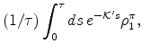 \displaystyle (1/\tau)\int_0^{\tau} ds\, e^{-\mathcal{K}'s}\rho_1^{\pi},