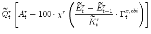 \displaystyle \widetilde{Q}^{r}_{t} \left[A^{r}_{t}-100\cdot\chi^{r} \left(\frac{\widetilde{E}^{r}_{t} - \widetilde{E}^{r}_{t-1}}{\widetilde{K}% ^{r}_{t}}\cdot \Gamma^{x,cbi}_{t}\right) \right]