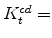  K^{cd}_{t}=