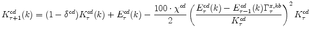 \displaystyle K^{cd}_{\tau+1}(k) = (1 - \delta^{cd})K^{cd}_{\tau}(k) + E^{cd}_{\tau}(k) - \frac{% 100\cdot\chi^{cd}}{2} \left(\frac{E^{cd}_{\tau}(k) - E^{cd}_{\tau-1}(k)% \Gamma^{x,kb}_{\tau}} {K^{cd}_{\tau}}\right)^{ 2} K^{cd}_{\tau}