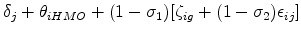 \displaystyle \delta_j + \theta_{iHMO} + (1 - \sigma_1)[\zeta_{ig} + (1 - \sigma_2) \epsilon_{ij}]