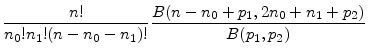 \displaystyle \frac{n!}{n_0! n_1! (n-n_0-n_1)!} \frac{B(n-n_0+\ensuremath{p_1},2n_0+n_1+\ensuremath{p_2})}{B(\ensuremath{p_1},\ensuremath{p_2})}