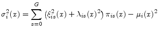 \displaystyle \ensuremath{\sigma^2_{i}}(x) = \sum_{s=0}^G \left(\ensuremath{\xi_{i s}^{2}}(x)+\ensuremath{\lambda_{i s}}(x)^2\right) \ensuremath{\pi_{i s}}(x) - \ensuremath{\mu_{i}}(x)^2