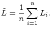 \displaystyle \tilde{L} = \frac{1}{n}\sum_{i=1}^nL_i.
