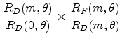 \displaystyle \frac{R_{D}(m,\theta )}{% R_{D}(0,\theta )}\times \frac{R_{F}(m,\theta )}{R_{D}(m,\theta )}
