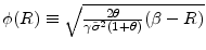  \phi (R)\equiv \sqrt{\frac{2\theta }{\gamma \tilde{\sigma} ^{2}(1+\theta )}(\beta -R)}