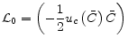 \displaystyle \mathcal{L} _{0}=\left( -\frac{1}{2}u_{c}\left( \bar{C}\right) \bar{C}\right)