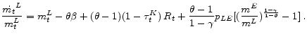 \displaystyle \frac{\dot{m_{t}}^{L}}{m^{L}_t}=m^{L}_t-\theta \beta +(\theta -1)(1-\tau^K_t)\,R_t+\frac{\theta -1}{1-\gamma} p_{LE} [ (\frac{m^{E}}{m^{L}})^{\frac{1-\gamma}{1-\theta}}-1 ]\,.