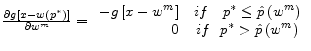  \frac{\partial g\left[x-w\left(p^*\right)\right]}{\partial w^m}= \begin{array}{rc} -g\left[x-w^m\right] & if\ {\ \ p}^*\le \hat{p}\left(w^m\right) \ 0 & if\ \ p^*>\hat{p}\left(w^m\right) \end{array}