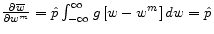  \frac{\partial \overline{w}}{\partial w^m}=\hat{p}\int^{\infty }_{-\infty }{g\left[w-w^m\right]dw=\hat{p}}