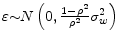  \varepsilon {\rm\sim }N\left(0,\frac{1-{\rho }^2}{{\rho }^2}{\sigma }^2_w\right)