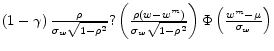  \left(1-\gamma \right)\frac{\rho }{{\sigma }_w\sqrt{1-{\rho }^2}}?\left(\frac{\rho (w-w^m)}{{\sigma }_w\sqrt{1-{\rho }^2}}\right)\Phi \left(\frac{w^m-\mu }{{\sigma }_w}\right)
