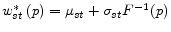  w^*_{st}\left(p\right)={\mu }_{st}+{\sigma }_{st}F^{-1}(p)