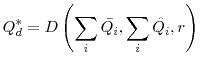 \displaystyle Q_{d}^{\ast }=D\left( \sum_{i}\bar{Q_{i}},\sum_{i}\hat{Q_{i}},r\right)