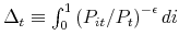  % \Delta _{t}\equiv \int_{0}^{1}\left( P_{it}/P_{t}\right) ^{-\epsilon }di