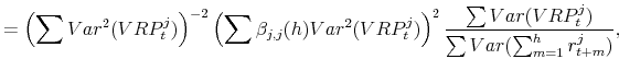\displaystyle =\left(\sum Var^2(VRP^{j}_{t})\right)^{-2}\left(\sum\beta_{j,j}(h)Var^2(VRP^{j}_{t})\right)^2\frac{\sum Var(VRP^{j}_{t})}{\sum Var(\sum^{h}_{m=1} r^j_{t+m})},