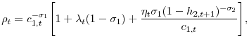 \displaystyle \rho_{t}=c_{1,t}^{-\sigma_{1}}\Bigg[1+\lambda_{t}(1-\sigma_{1})+\frac{\eta_{t}\sigma_{1}(1-h_{2,t+1})^{-\sigma_{2}}}{c_{1,t}}\Bigg],