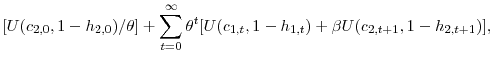 \displaystyle [U(c_{2,0},1-h_{2,0})/\theta]+\sum_{t=0}^{\infty}\theta^{t}[U(c_{1,t},1-h_{1,t})+\beta U(c_{2,t+1},1-h_{2,t+1})],