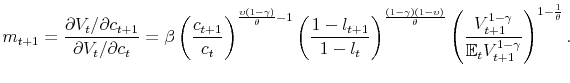\displaystyle m_{t+1}=\frac{\partial V_{t}/\partial c_{t+1}}{\partial V_{t}/\partial c_{t}} =\beta \left( \frac{c_{t+1}}{c_{t}}\right) ^{\frac{\upsilon (1-\gamma )}{ \theta }-1}\left( \frac{1-l_{t+1}}{1-l_{t}}\right) ^{\frac{(1-\gamma )(1-\upsilon )}{\theta }}\left( \frac{V_{t+1}^{1-\gamma }}{{\mathbb{E}} _{t}V_{t+1}^{1-\gamma }}\right) ^{1-\frac{1}{\theta }}.