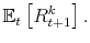 {\mathbb{E}}_{t}\left[ R_{t+1}^{k}\right] .
