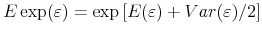  E\exp (\varepsilon )=\exp \left[ E(\varepsilon )+Var(\varepsilon )/2\right] 