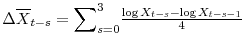  \Delta\overline{X}_{t-s}={\displaystyle\sum\nolimits_{s=0}^{3}}\frac{\log X_{t-s}-\log X_{t-s-1}}{4}