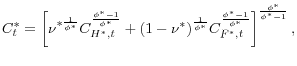 \displaystyle C_{t}^{\ast}=\left[ \nu^{\ast\frac{1}{\phi^{\ast}}}C_{H^{\ast},t}^{\frac {\phi^{\ast}-1}{\phi^{\ast}}}+(1-\nu^{\ast})^{\frac{1}{\phi^{\ast}}}% C_{F^{\ast},t}^{\frac{\phi^{\ast}-1}{\phi^{\ast}}}\right] ^{\frac{\phi^{\ast }}{\phi^{\ast}-1}}, 