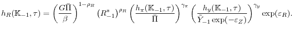 \displaystyle h_{R}(\mathbb{K}_{-1},\tau) = \left(\frac{G \bar{\Pi}}{\beta}\right)^{1-\rho _{R}} \left( R_{-1}^{*}\right) ^{\rho _{R}}\left( \frac{h_{\pi }(\mathbb{K}_{-1},\tau)}{\bar{\Pi }}\right) ^{\gamma _{\pi }}\left( \frac{h_{y}(\mathbb{K}_{-1},\tau)}{\tilde{Y}_{-1}\exp (-\varepsilon _{Z})}\right) ^{\gamma _{y}}\exp (\varepsilon _{R}). 